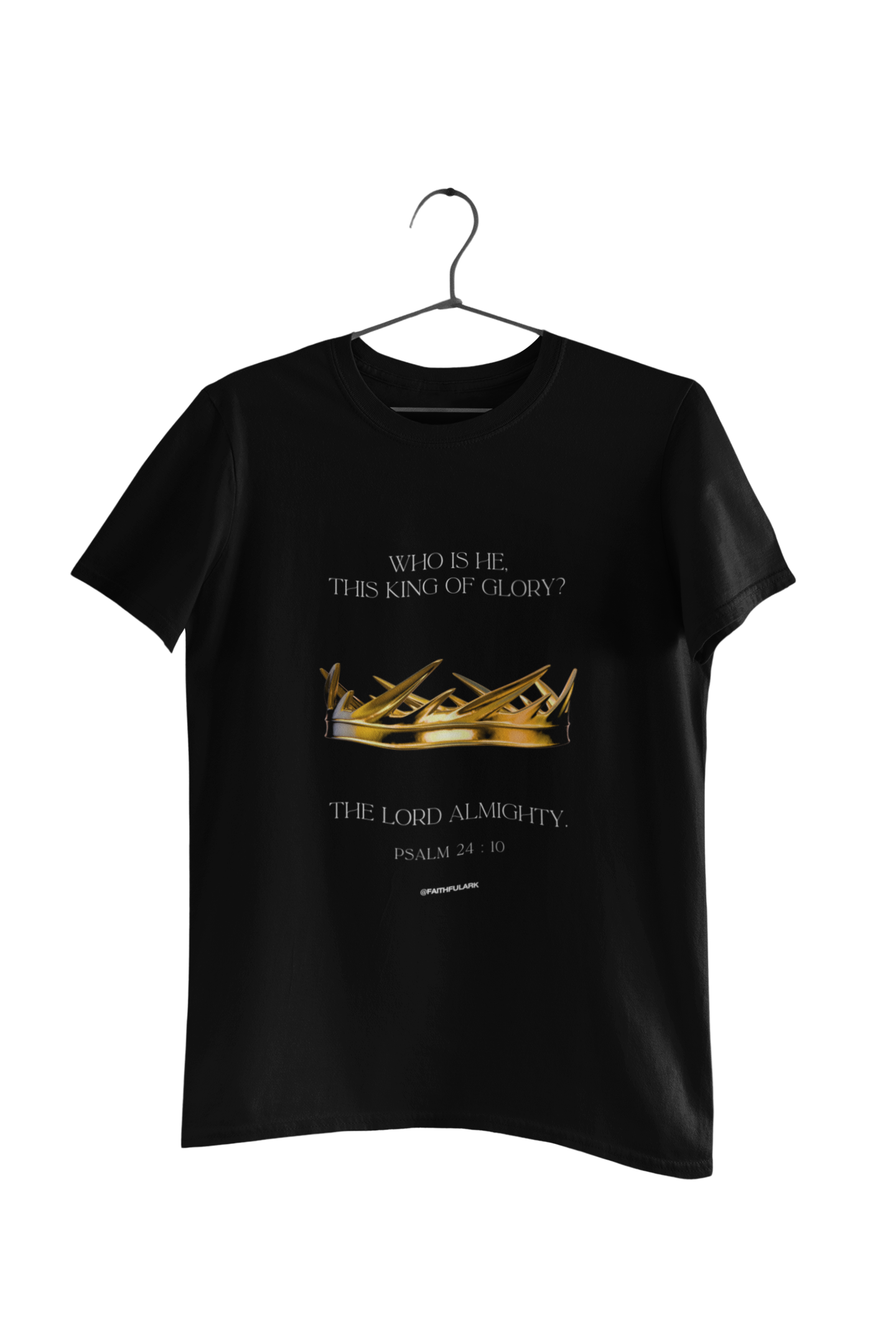 King of Glory T-Shirts – Psalm 24:10