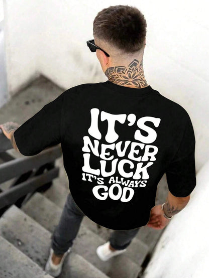 It’s Never Luck, It’s Always God T-Shirt