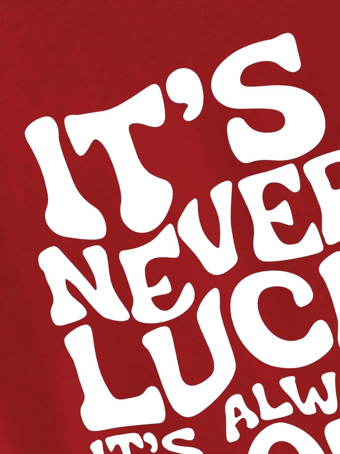 It’s Never Luck, It’s Always God T-Shirt