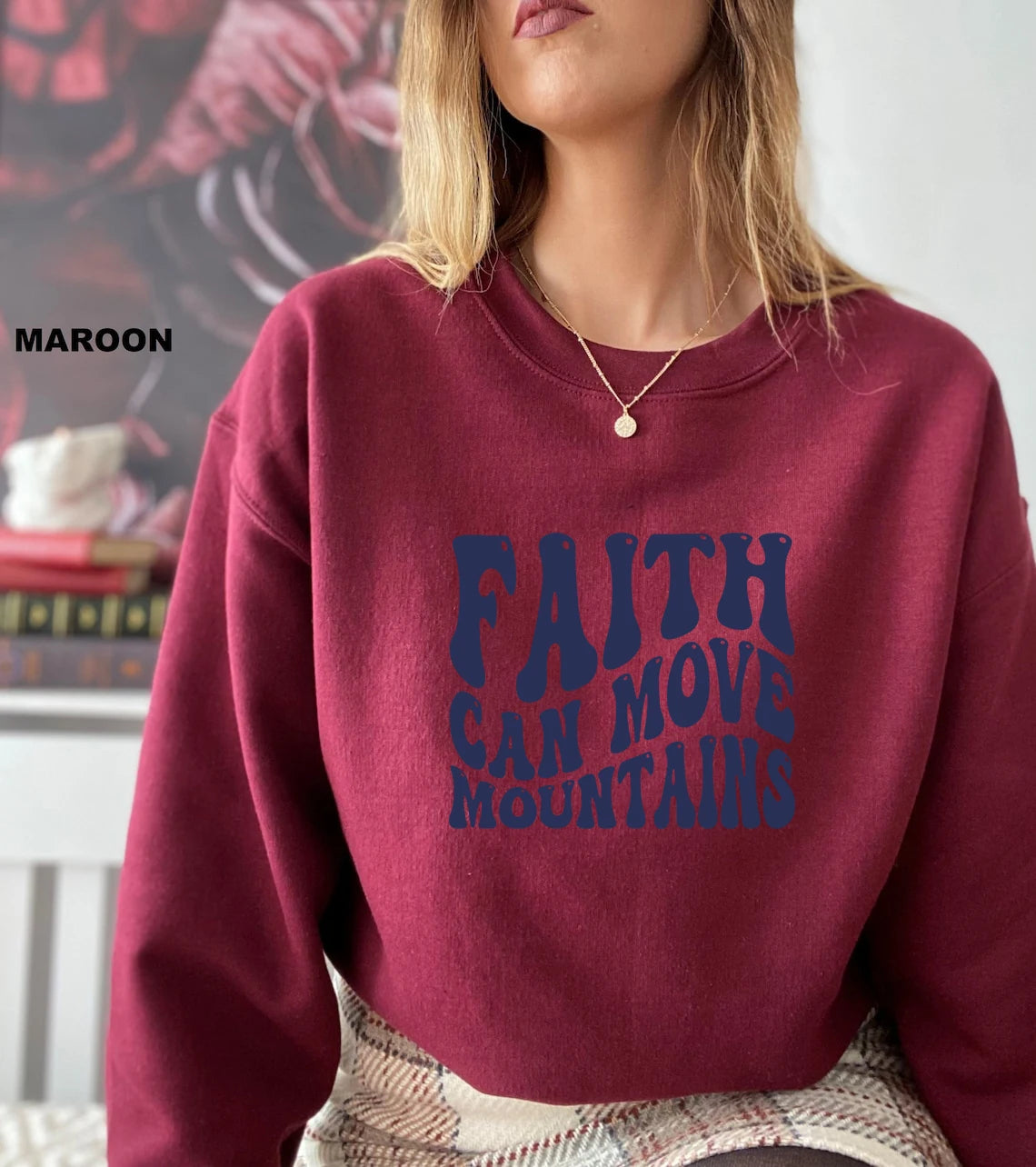 Faith Can Move Mountains Sweatshirt