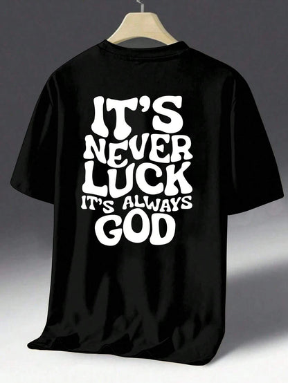 It’s Never Luck, It’s Always God T-Shirt