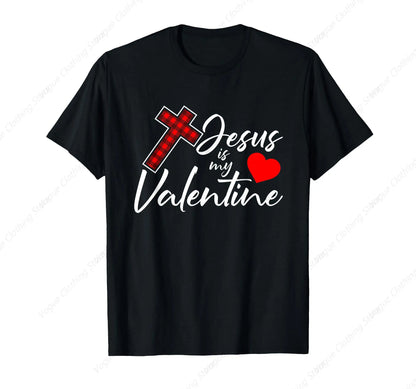 Jesus Is My Valentine T-Shirt – Faith & Love