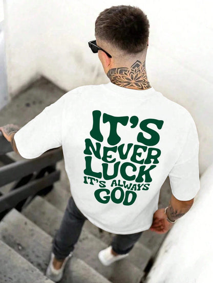 It’s Never Luck, It’s Always God T-Shirt