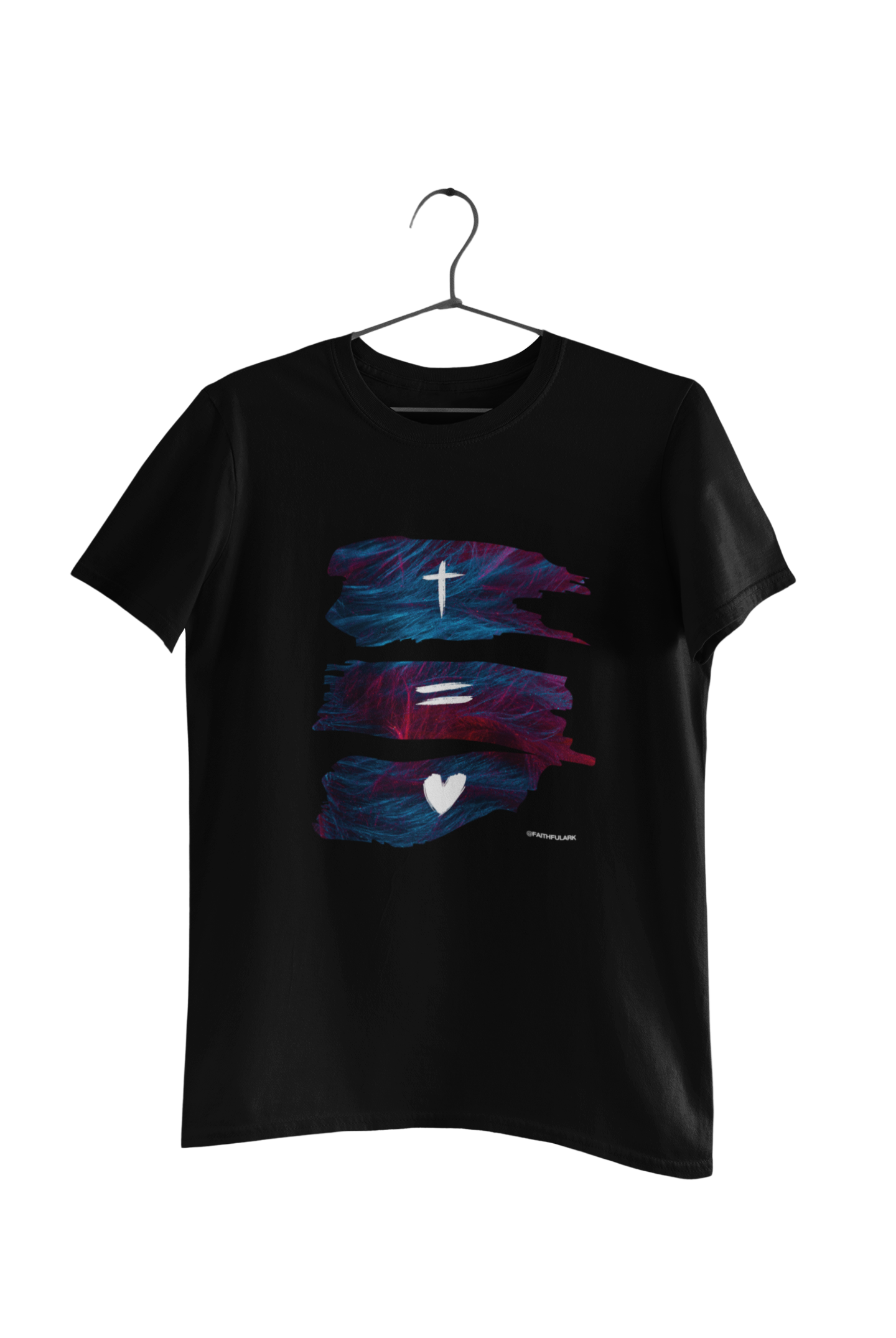 Faith Equals Love ✝️=❤️ T-Shirt